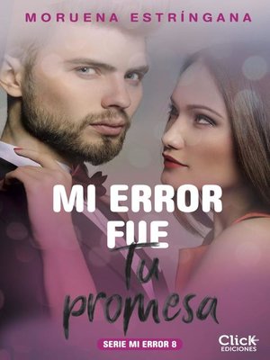 cover image of Mi error fue tu promesa. Serie Mi error 8